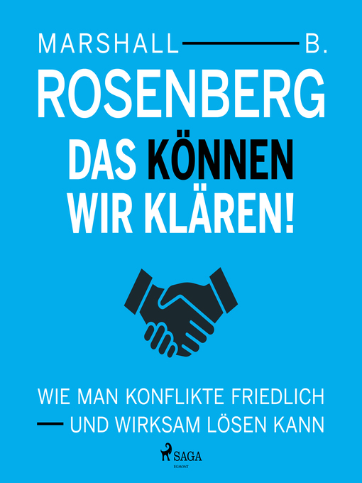 Title details for Das können wir klären! Wie man Konflikte friedlich und wirksam lösen kann by Marshall B Rosenberg - Available